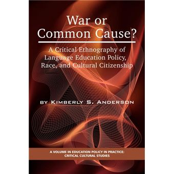 War or Common Cause? - A Critical Ethnography of Language Education Policy, Race, and Cultural Citizenship - Paperback - 2008 - 1