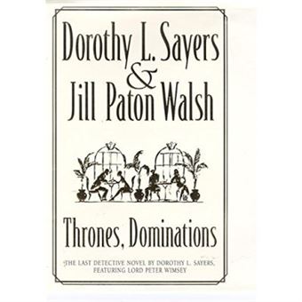 Thrones, Dominations (A New Lord Peter Wimsey/Harriet Vane Mystery) - 1