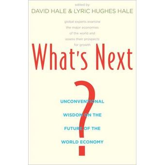 What's Next? - Unconventional Wisdom on the Future of the World Economy - Paperback - 2011 - 1