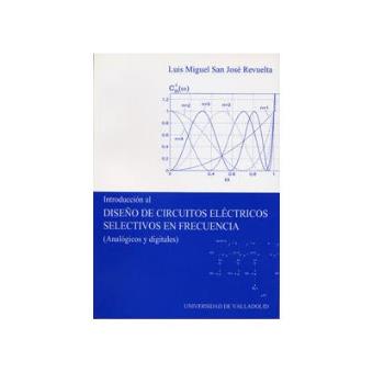 Introducción Al Diseño De Circuitos Eléctricos Selectivos En Frecuencia (Analógicos Y Digitales) - 1