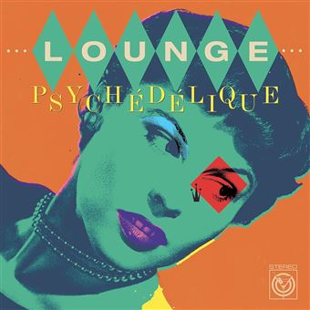 LOUNGE PSYCHEDELIQUE (THE BEST OF LOUNGE AND EXOTICA 1954-2022 - Varios Artistas [2LP VINIL VERDE MENTA] - 1