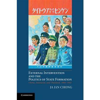 External Intervention and the Politics of State Formation - China, Indonesia, and Thailand, 1893-1952 - Paperback - 2014 - 1