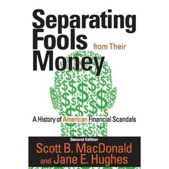 Separating Fools from Their Money - A History of American Financial Scandals - Paperback - 2015 - 1
