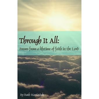 Through It All - Poems from a Lifetime of Faith in the Lord - Paperback / softback - 2005 - 1