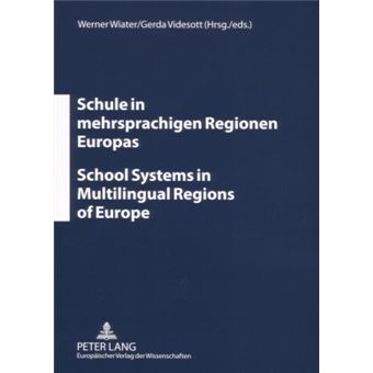 Schule In Mehrsprachigen Regionen Europas School Systems In Multilingual Regions Of Europe - 1