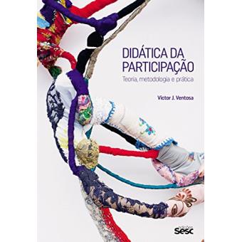 Didática da Participação. Teoria, Metodologia e Prática - 1