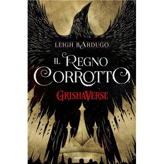 Il regno corrotto. GrishaVerse - 1