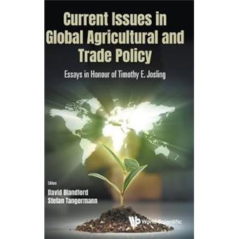Current Issues In Global Agricultural And Trade Policy Essays In Honour Of Timothy E Josling - 1