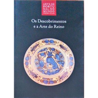 Arte de portugal no mundo, 15: os descobrimentos e a arte do reino. - 1