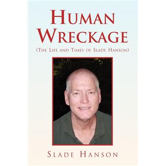 Human Wreckage (the Life and Times of Slade Hanson) - Paperback / softback - 2009 - 1
