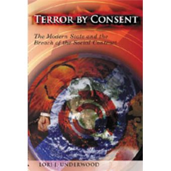 Terror By Consent The Modern State And The Breach Of The Social Contract - 1