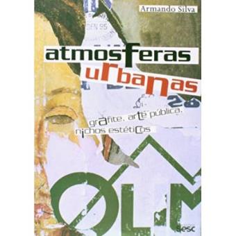 Atmosferas Urbanas - Grafite, Arte Pública, Nichos Estéticos - 1
