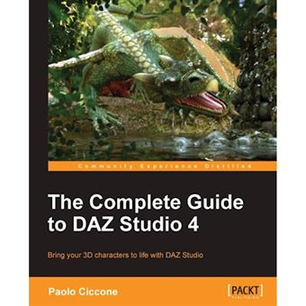 The Complete Guide to Daz Studio 4 - Paperback - 2013 - 1