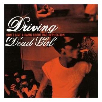 Driving Dead Girl-don?t Give A Damn?, - 1