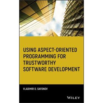 Using Aspect Oriented Programming for Trustworthy Software Development - Hardback - 2008 - 1