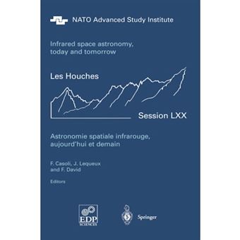 Astronomie Spatiale Infrarouge, Aujourd'Hui Et Demain Infrared Space Astronomy, Today and Tomorrow - 3-28 August 1998 - Hardback - 2000 - 1
