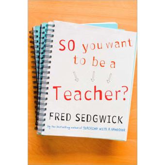 So You Want to be a Teacher? - A Guide for Prospective Student Teachers - Paperback - 2008 - 1