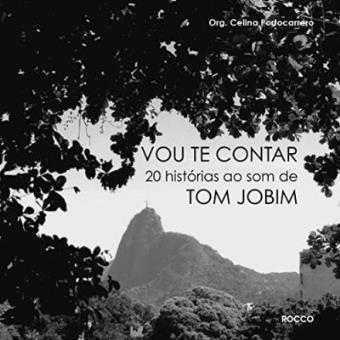 Vou Te Contar. 20 Histórias Ao Som De Tom Jobim - Volume 1 - 1