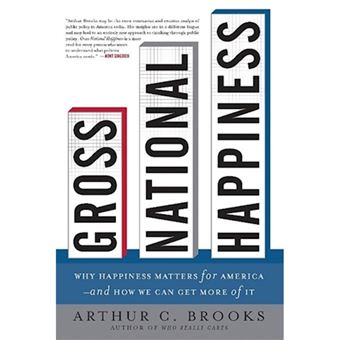 Gross National Happiness - Why Happiness Matters for America and How We Can Get More of it - Hardback - 2008 - 1