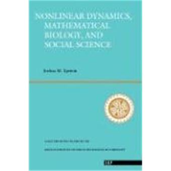 Nonlinear Dynamics, Mathematical Biology, And Social Science, Santa Fe Institute Studies In The Sciences Of Complexity Lecture Notes - 1
