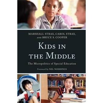 Kids in the Middle : The Micro Politics of Special Education - 1