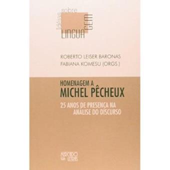 Homenagem A Michel Pecheux. 25 Anos De Presença Na Analise Do Discurso - 1