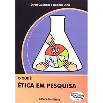 O que É Ética em Pesquisa - Volume 332. Coleção Primeiros Passos - 1