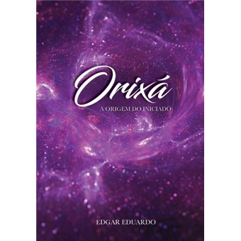 Orixá - A Origem do Iniciado - 1