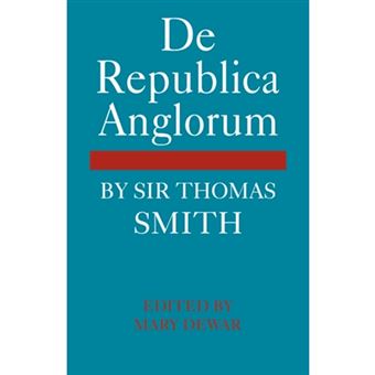 De Republica Anglorum - By Sir Thomas Smith - Paperback - 2009 - 1
