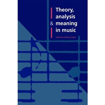 Theory, Analysis and Meaning in Music - Paperback - 2006 - 1