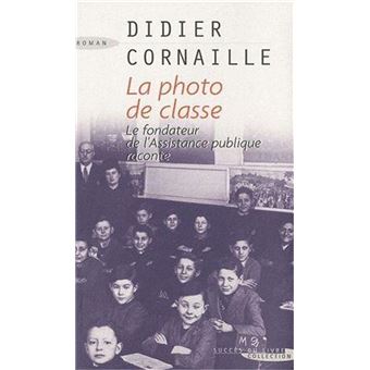 La Photo De Classe , Le Fondateur De L'Assistance Publique Raconte - 1