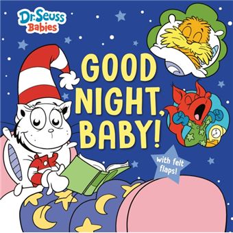Good Night, Baby! With Dr. Seuss Babies An Interactive Bedtime Book with Felt Flaps featuring Baby Cat in the Hat, Baby Lorax, Baby Fox in Socks, and more! - 1