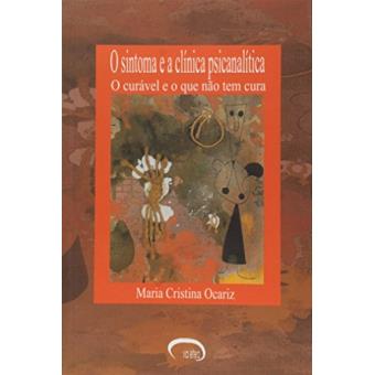 Sintoma E A Clinica Psicanalitica, O - O Curavel E O Que Nao Tem Cura - 1