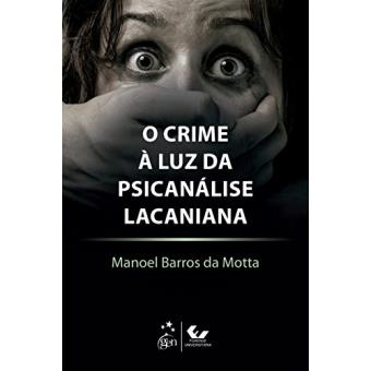 O Crime à Luz da Psicanálise Lacaniana - 1