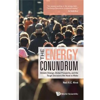 Energy Conundrum, The: Climate Change, Global Prosperity, And The Tough Decisions We Have To Make - 1