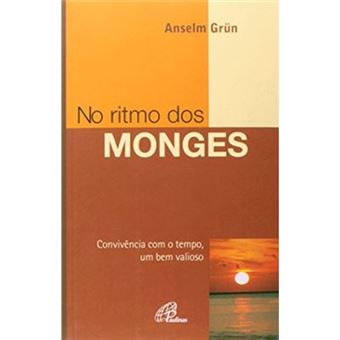 No Ritmo Dos Monges. Convivência Com O Tempo, Um Bem Valioso - Coleção Viver Melhor - 1