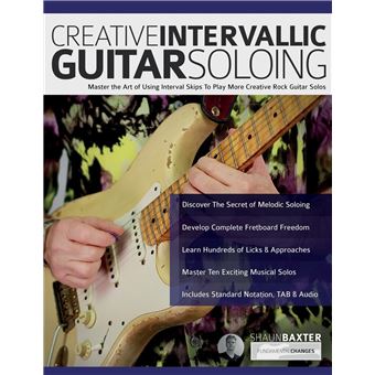 Creative Intervallic Guitar Soloing: Master the Art of Using Interval Skips To Play More Creative Rock Guitar Solos (Learn Rock Guitar Technique) - 1