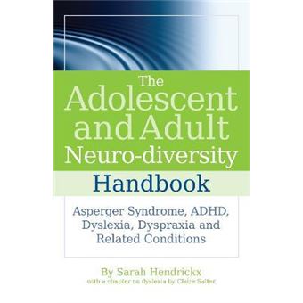 The Adolescent and Adult Neuro-diversity Handbook : Asperger Syndrome, ADHD, Dyslexia, Dyspraxia and Related Conditions - 1