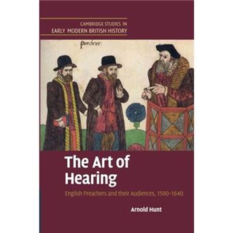 The Art Of Hearing: English Preachers And Their Audiences, 1590Â?1640 (Paperback) - 1