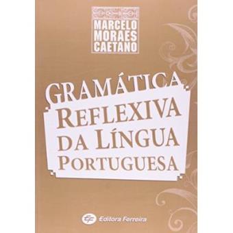 Gramatica Reflexiva Da Lingua Portuguesa - 1
