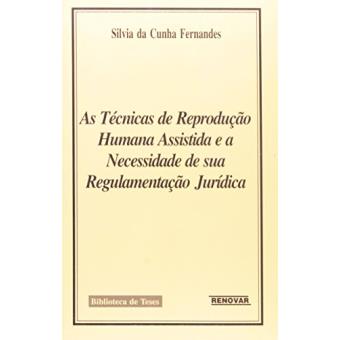As Técnicas de Reprodução Humana Assistida e a Necessidade de sua Regulamentação Jurídica - 1