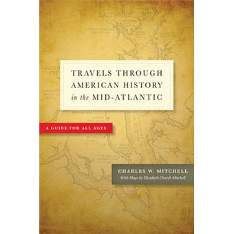 Travels Through American History in the Mid-Atlantic - A Guide for All Ages - Paperback - 2014 - 1