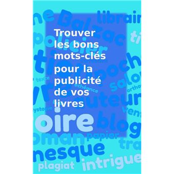 Trouver Les Bons Motscls Pour La Publicit De Vos Livres - 1
