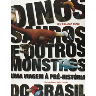 Dinossauros e Outros Monstros. Uma Viagem à Pré-História do Brasil - 1