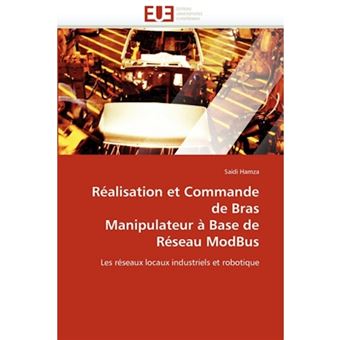 Realisation Et Commande de Bras Manipulateur a Base de Reseau Modbus - Paperback / softback - 2011 - 1