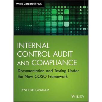 Internal Control Audit and Compliance - Documentation and Testing Under the New COSO Framework - Hardback - 2015 - 1