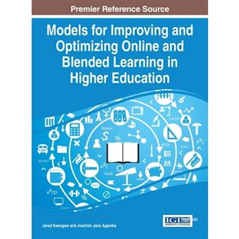Models for Improving and Optimizing Online and Blended Learning in Higher Education - Hardback - 2014 - 1