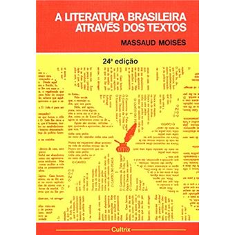 A Literatura Brasileira Através dos Textos - 1