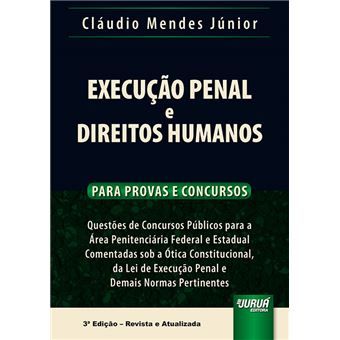 Execução Penal e Direitos Humanos - para Provas e Concursos: Questões de Concursos Públicos para a ÀRea Penitenciária Federal e Estadual Comentadas ... de Execução Penal e Demais Normas Pertinentes - 1