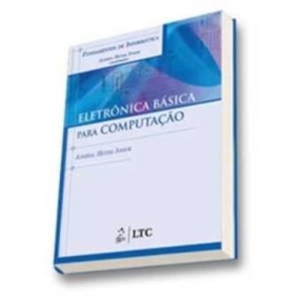 Fundamentos De Informatica. Eletronica Basica Para Computação - 1